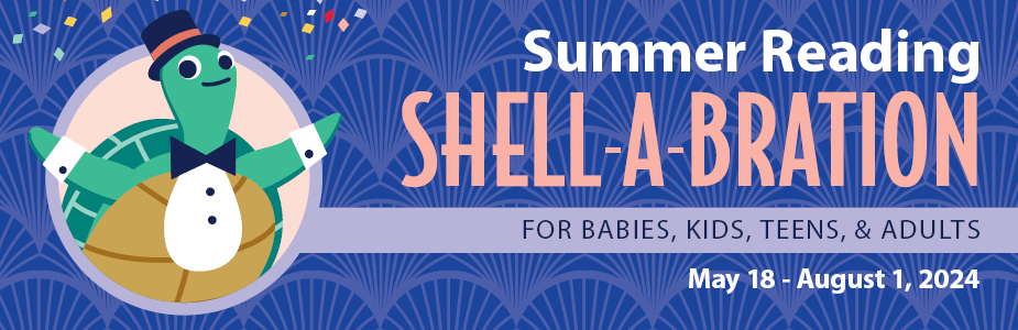 Summer Reading Shell-A-Bration for All Ages, May 18 - August 1