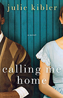 Calling Me Home by Julie Kibler