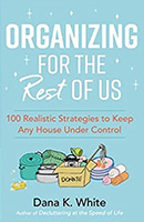 Organizing for the Rest of Us by Dana K White
