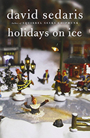 Holidays on Ice by David Sedaris