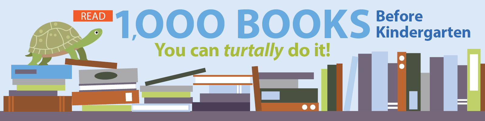 Read 1000 books before kindergarten. You can turtally do it!