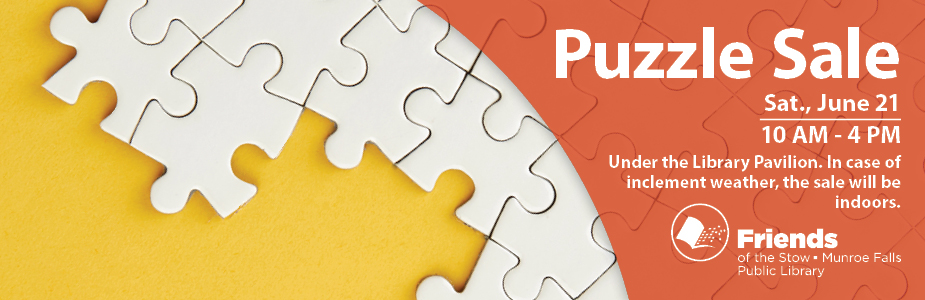Puzzle Sale Sat., June 21  10 AM - 4 PM Under the Library Pavilion. In case of inclement weather, the sale will be  indoors.