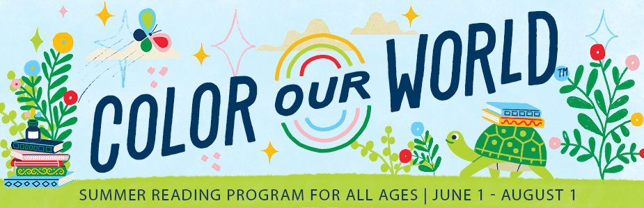 Color Our World Summer Reading Program for All Ages, June 1 - August 1
